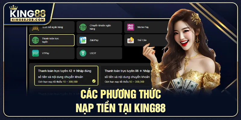 Nạp tiền King88: Quy trình đơn giản, an toàn, không thu phí 2 Các hình thức nạp tiền phổ biến tại King88