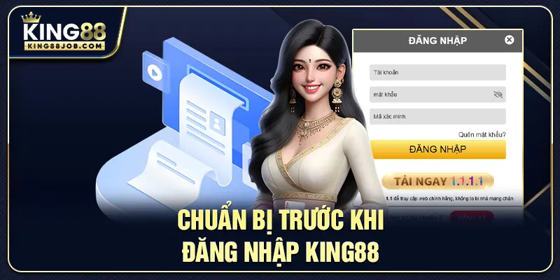 Các bước chuẩn bị trước khi đăng nhập King88