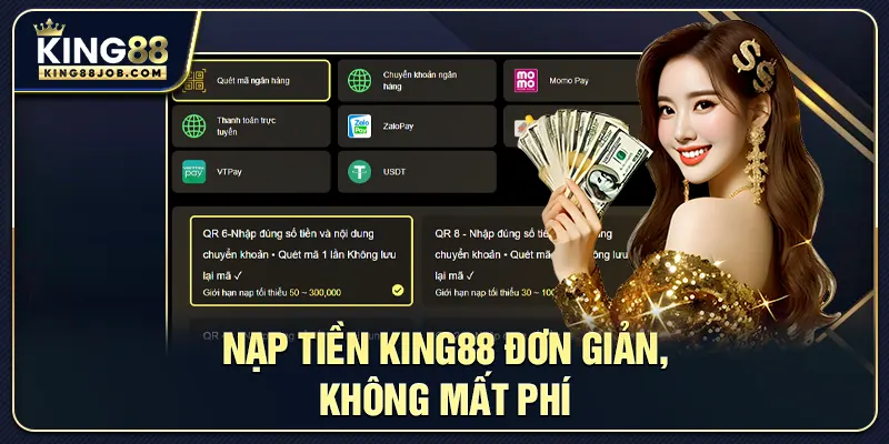 Nạp tiền King88 đơn giản, không mất phí